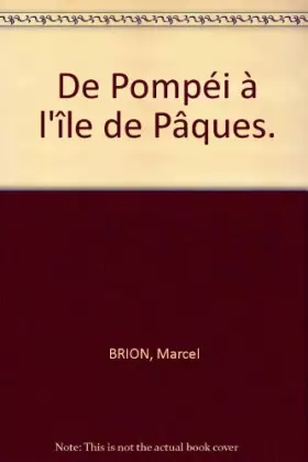 Couverture du produit · De Pompéi à l'île de Pâques.