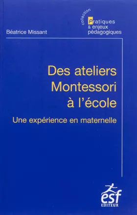 Couverture du produit · Des ateliers Montessori à l'école: Une expérience en maternelle