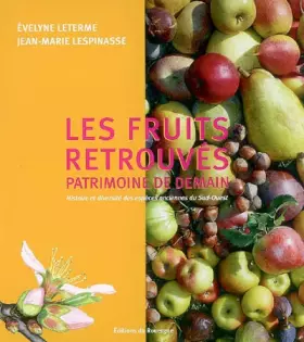 Couverture du produit · Les fruits retrouvés, patrimoine de demain: Histoire et diversité des espèces anciennes du Sud-Ouest