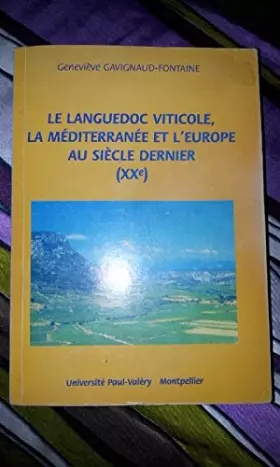 Couverture du produit · Le Languedoc viticole, la Méditerranée et l'Europe au siècle dernier (XXe)