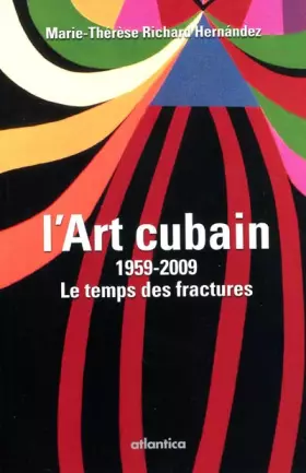 Couverture du produit · L'Art cubain: 1959-2009 - Le temps des fractures