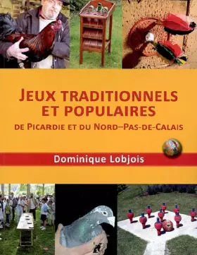 Couverture du produit · Jeux traditionnels et populaires de Picardie et du Nord Pas-de-Calais (jeux picards, flamands et d'estaminets)