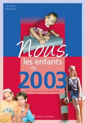 Couverture du produit · Nous, les enfants de 2003: De la naissance à l'âge adulte. Un cadeau original pour l'anniversaire
