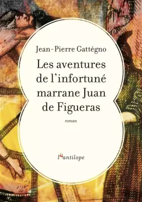 Couverture du produit · Les Aventures de l'Infortune Marrane Juan de Figueras