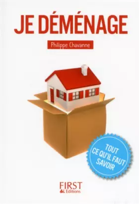 Couverture du produit · Je déménage : tout ce qu'il faut savoir