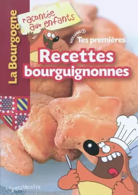 Couverture du produit · Tes premières recettes bourguignonnes