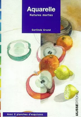 Couverture du produit · Aquarelle : Natures mortes