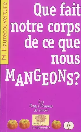 Couverture du produit · Que fait notre corps de ce que nous mangeons ?