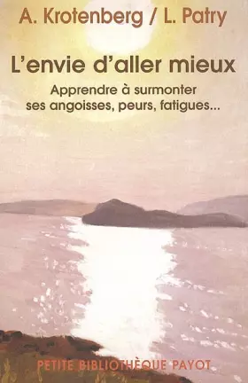 Couverture du produit · L'envie d'aller mieux : Apprendre à surmonter ses angoisses, peurs, fatigues...