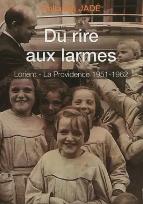 Couverture du produit · Du rire aux larmes - Lorient-La Providence (1951-1962),
