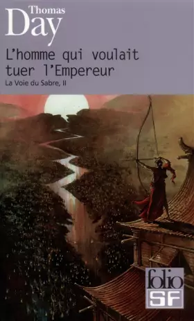 Couverture du produit · La Voie du Sabre, II : L'homme qui voulait tuer l'Empereur