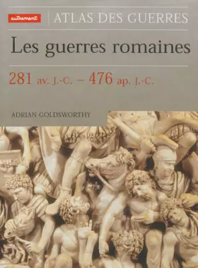 Couverture du produit · Les guerres romaines. : 281 av. J.C. - 476 ap. J.-C