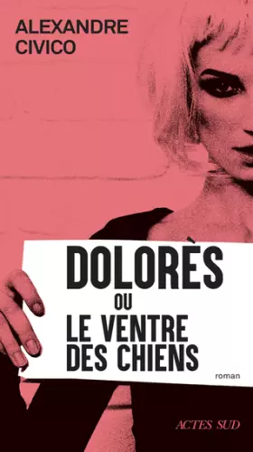 Couverture du produit · Dolorès ou le Ventre des chiens