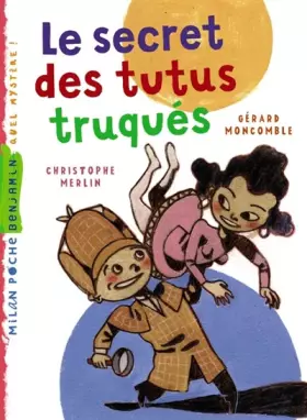 Couverture du produit · Secret des tutus truqués (le)