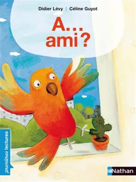 Couverture du produit · A...Ami? - Premières Lectures CP Niveau 1 - Dès 6 ans