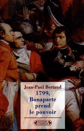 Couverture du produit · 1799 : Bonaparte prend le pouvoir, nouvelle édition