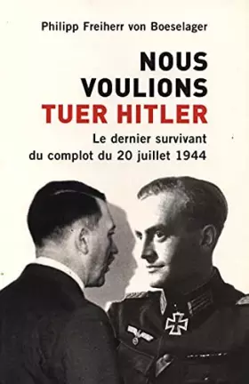 Couverture du produit · Nous voulions tuer Hitler
