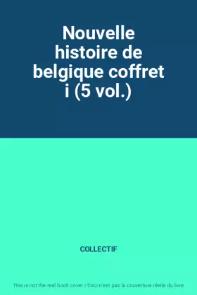 Couverture du produit · Nouvelle histoire de belgique coffret i (5 vol.)