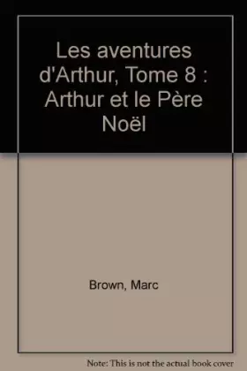 Couverture du produit · Les aventures d'Arthur, Tome 8 : Arthur et le Père Noël