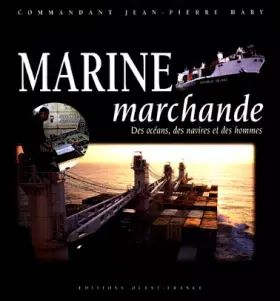 Couverture du produit · MARINE MARCHANDE. Des océans, des navires et des hommes
