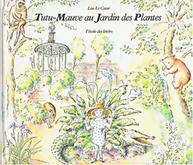 Couverture du produit · Tutu-Mauve au Jardin des Plantes