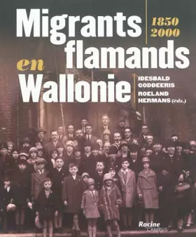 Couverture du produit · Migrants flamands en Wallonie 1850-2000