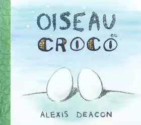 Couverture du produit · Oiseau et croco
