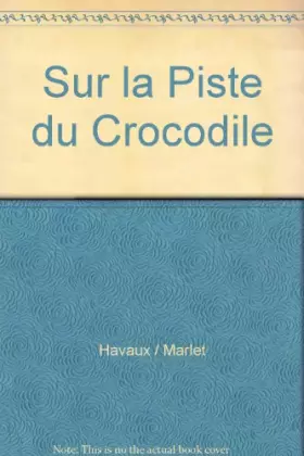 Couverture du produit · Sur la piste du crocodile