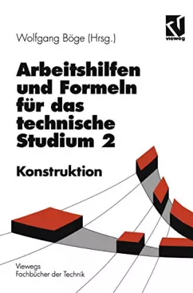 Couverture du produit · Arbeitshilfen und Formeln für das technische Studium, Bd.2, Konstruktion (Viewegs Fachbücher der Technik)