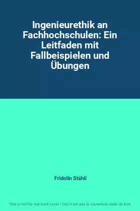 Couverture du produit · Ingenieurethik an Fachhochschulen: Ein Leitfaden mit Fallbeispielen und Übungen