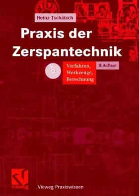 Couverture du produit · Praxis der Zerspantechnik: Verfahren, Werkzeuge, Berechnung (Vieweg Praxiswissen)