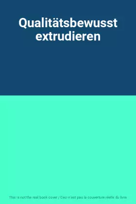 Couverture du produit · Qualitätsbewusst extrudieren