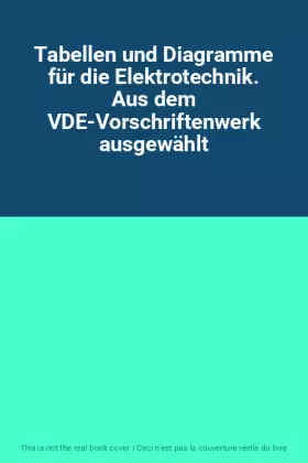 Couverture du produit · Tabellen und Diagramme für die Elektrotechnik. Aus dem VDE-Vorschriftenwerk ausgewählt