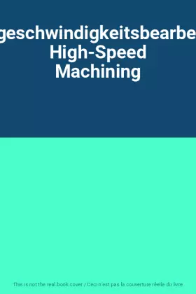 Couverture du produit · Hochgeschwindigkeitsbearbeitung: High-Speed Machining