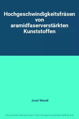 Couverture du produit · Hochgeschwindigkeitsfräsen von aramidfaserverstärkten Kunststoffen