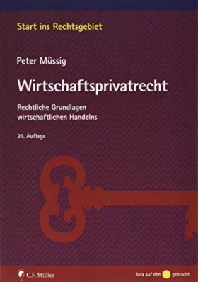 Couverture du produit · Wirtschaftsprivatrecht: Rechtliche Grundlagen wirtschaftlichen Handelns (Start ins Rechtsgebiet)