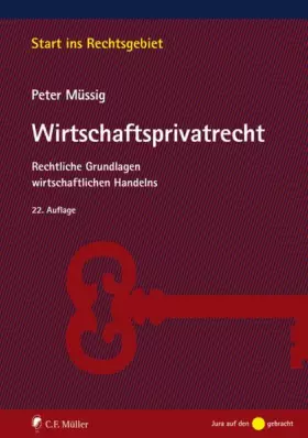 Couverture du produit · Müssig, Wirtschaftsprivatrecht: Rechtliche Grundlagen wirtschaftlichen Handelns (Start ins Rechtsgebiet)