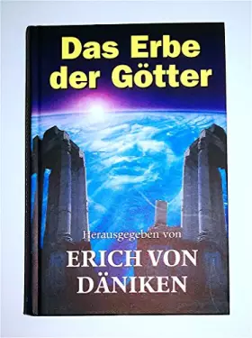 Couverture du produit · Das Erbe der Götter : auf "kosmischen Spuren" rund um die Welt.