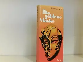 Couverture du produit · Die goldene Maske : Roman / Klaus Herrmann