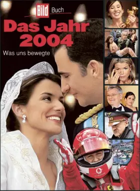 Couverture du produit · Das Jahr 2004. BILD-Jahrbuch: Was uns bewegte