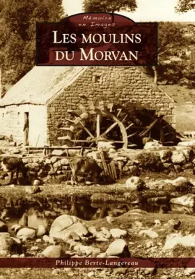 Couverture du produit · Moulins du Morvan (Les)
