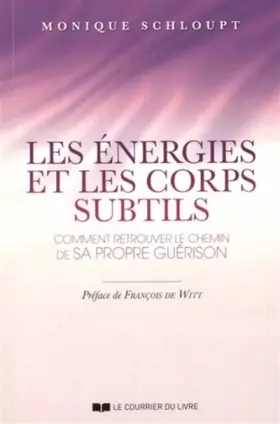 Couverture du produit · Les énergies et les corps subtils - Comment retrouver le chemin de sa propre guérison