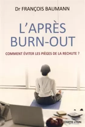 Couverture du produit · L'après Burn-out - Comment éviter les pièges de la rechute ?