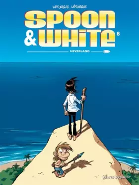 Couverture du produit · Spoon & White - Tome 08: Neverland