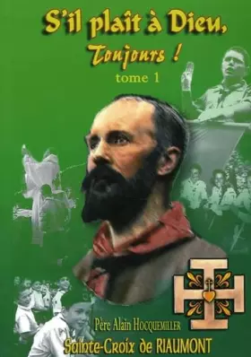 Couverture du produit · S'il plaît à Dieu, toujours !: Tome 1, Le Père Sevin et l'Ordre Scout : une spiritualité