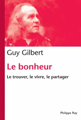 Couverture du produit · Le bonheur, le trouver, le vivre, le partager