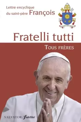 Couverture du produit · Fratelli tutti. Tous frères: Lettre encyclique du saint-père François sur la fraternité et l'amitié sociale
