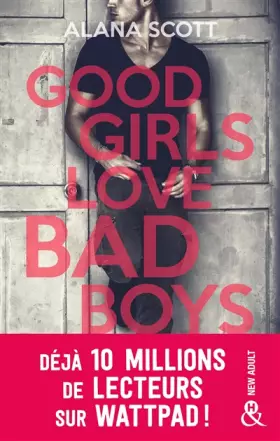 Couverture du produit · Good Girls Love Bad Boys: le succès New Adult sur Wattpad enfin en papier !