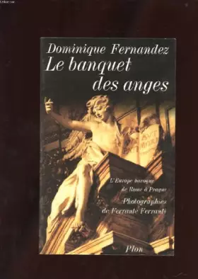 Couverture du produit · Le Banquet des anges : L'Europe baroque de Rome à Prague