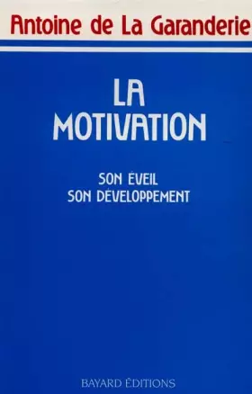 Couverture du produit · LA MOTIVATION. Son éveil, son développement